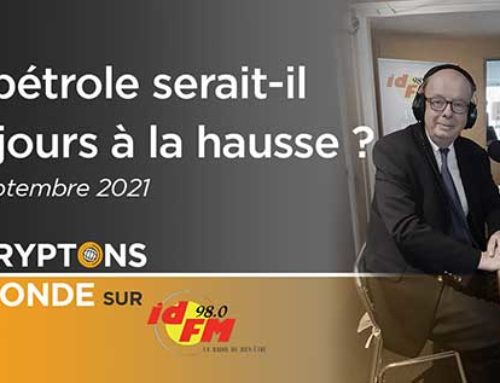 International : Le pétrole serait-il toujours à la hausse ? IDFM 98