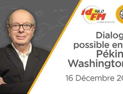 Dialogue possible entre Pékin et Washington – IDFM98